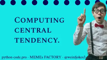 Computing central tendency.