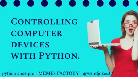 Controlling computer devices with Python.