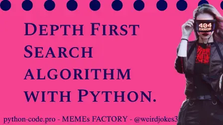 Depth First Search algorithm.