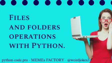 Files and folders operations with Python.