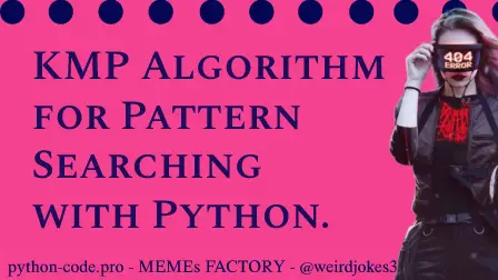KMP Algorithm for Pattern Searching.