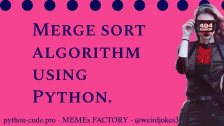 Merge sort algorithm.