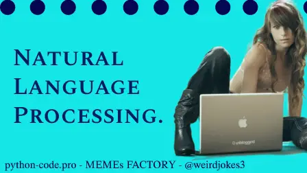 Natural Language Processing in Python and R.