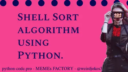 Shell Sort algorithm.