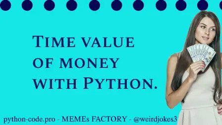 Time value of money with Python.