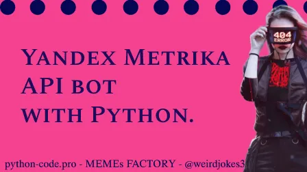 Yandex Metrika API bot with Python.