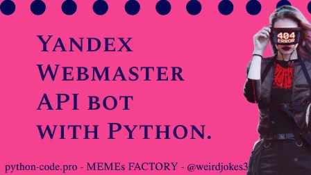 Yandex Webmaster API bot with Python.